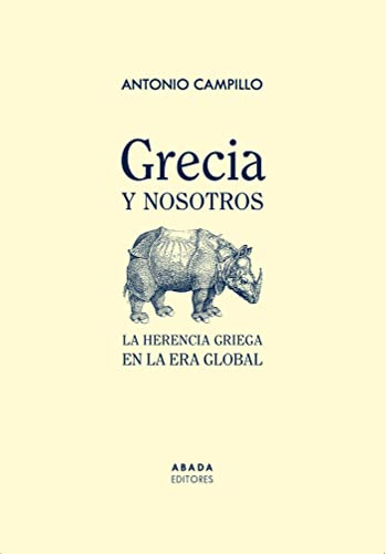 Libro GRECIA Y NOSOTROS: LA HERENCIA GRIEGA EN LA ERA GLOBAL de CAMPILLO MESEGUER ANTONIO en Colombia, filosofia