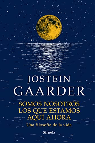 Libro SOMOS NOSOTROS LOS QUE ESTAMOS AQUI AHORA: UNA FILOSOFIA DE VIDA de GAARDER JOSTEIN en Colombia, literatura