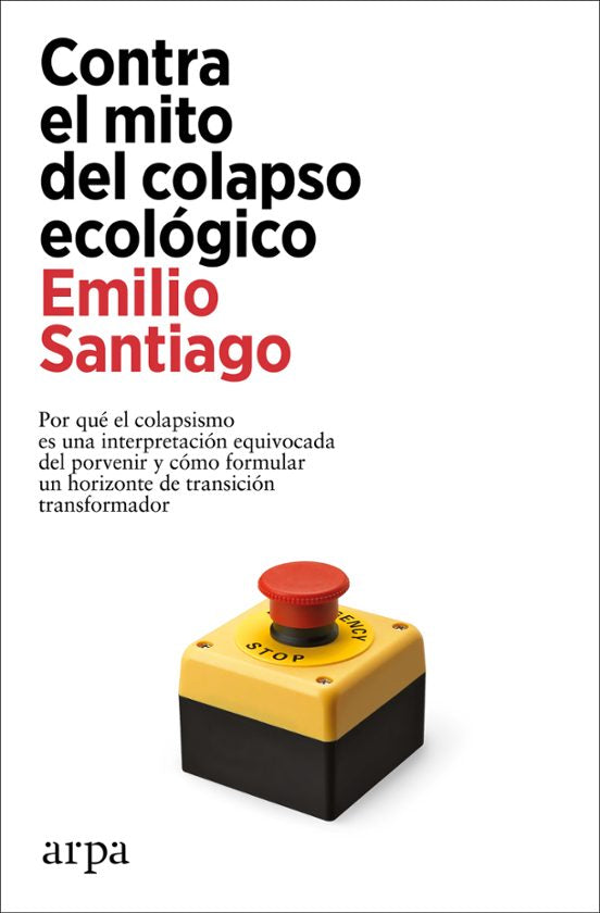 Libro CONTRA EL MITO DEL COLAPSO ECOLOGICO de SANTIAGO EMILIO en Colombia, ecologia
