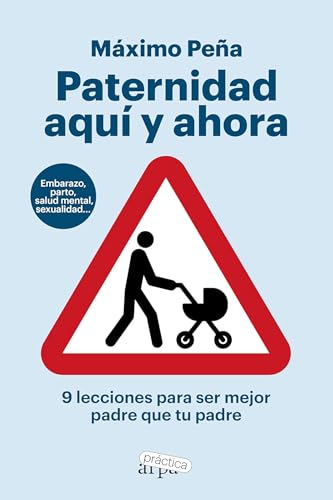 Libro PATERNIDAD AQUI Y AHORA 9 LECCIONES PARA SER MEJOR PADRE QUE TU PADRE de PENA MAXIMO en Colombia, psicologia