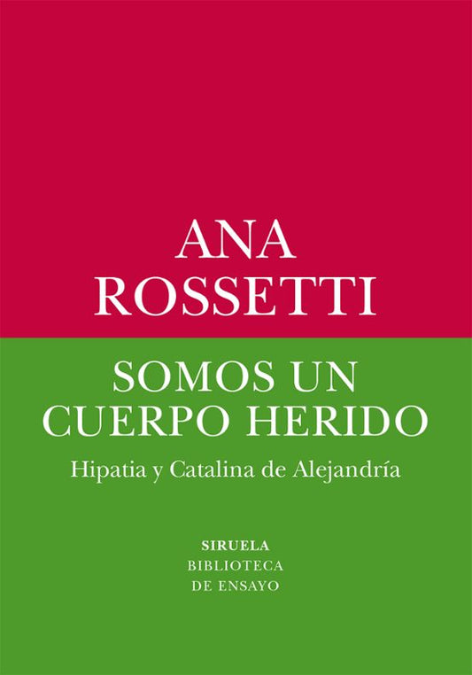 Libro SOMOS UN CUERPO HERIDO HIPATIA Y CATALINA DE ALEJANDRIA de ROSSETTI ANA en Colombia, biografia