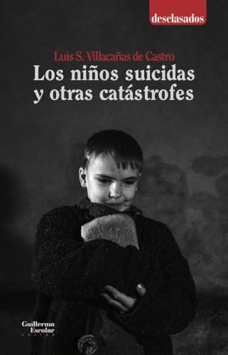 Libro LOS NINOS SUICIDAS Y OTRAS CATASTROFES de VILLACAÑAS DE CASTRO LUIS S. en Colombia, literatura