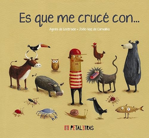 Libro ES QUE ME CRUCE CON (PETALETRAS) de AGNES DE LESTRADE en Colombia, infantil