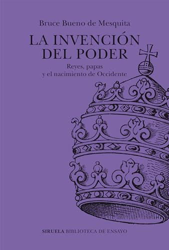 Libro LA INVENCION DEL PODER REYES PAPAS Y EL NACIMIENTO DE OCCIDENTE de BUENO DE MESQUITA BRUCE en Colombia, historia