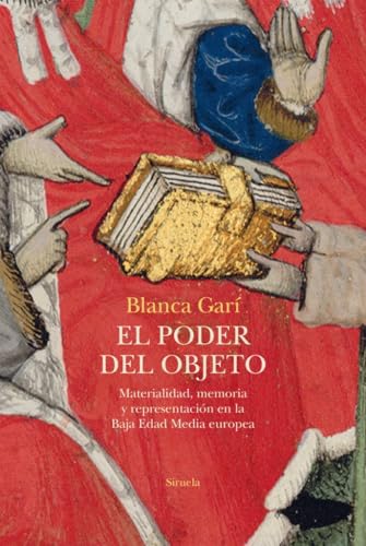 Libro EL PODER DEL OBJETO MATERIALIDAD MEMORIA Y REPRESENTACION EN LA BAJA EDAD MEDIA EUROPEA de GARI BLANCA en Colombia, historia