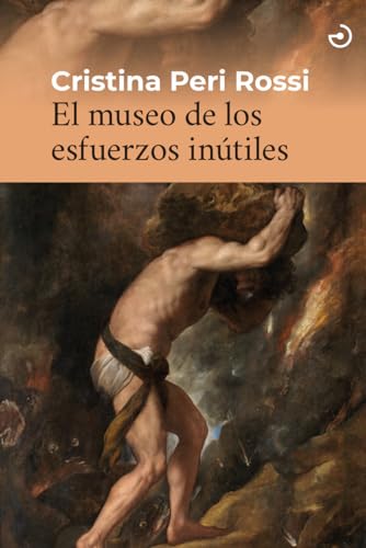 Libro EL MUSEO DE LOS ESFUERZOS INUTILES de PERI ROSSI CRISTINA en Colombia, literatura