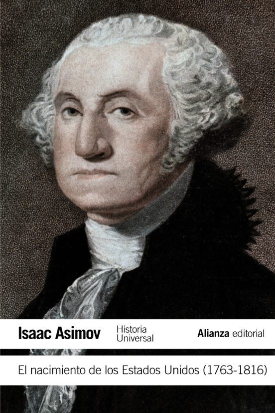 Libro EL NACIMIENTO DE LOS ESTADOS UNIDOS 1763 1816 de ASIMOV ISAAC en Colombia, historia