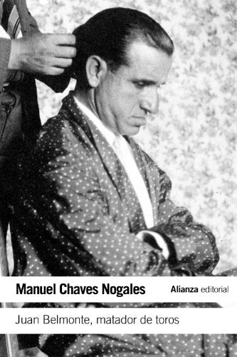 Libro JUAN BELMONTE, MATADOR DE TOROS: SU VIDA Y SUS HAZAÑAS de CHAVES NOGALES MANUEL en Colombia, historia