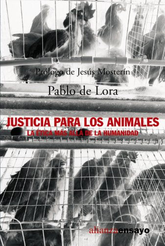 Libro JUSTICIA PARA LOS ANIMALES: LA ETICA MAS ALLA DE LA HUMANIDAD de DE LORA DELTORO PABLO en Colombia, biologia