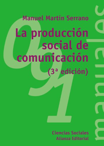 Libro LA PRODUCCION SOCIAL DE COMUNICACION de MARTIN SERRANO MANUEL en Colombia, comunicación
