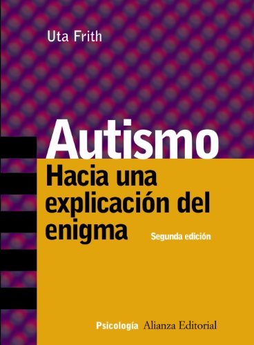 Libro AUTISMO: HACIA UNA EXPLICACION DEL ENIGMA de FRITH UTA en Colombia, psicologia