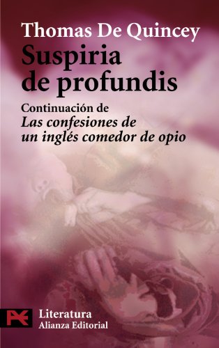Libro SUSPIRIA DE PROFUNDIS: CONTINUACION DE LAS CONFESIONES DE UN INGLES COMEDOR DE OPIO de DE QUINCEY THOMAS en Colombia, literatura