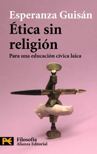 Libro ETICA SIN RELIGION: PARA UNA EDUCACION CIVICA LAICA de GUISAN ESPERANZA en Colombia, etica