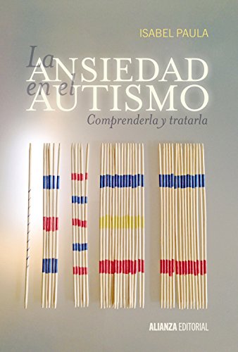 Libro LA ANSIEDAD EN EL AUTISMO: COMPRENDERLA Y TRATARLA de PAULA ISABEL en Colombia, psicologia