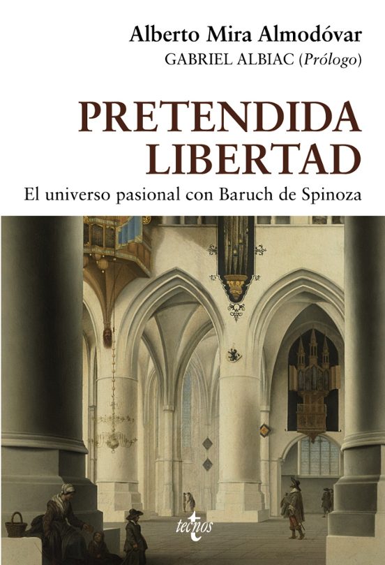 Libro PRETENDIDA LIBERTAD: EL UNIVERSO PASIONAL CON BARUCH DE SPINOZA EL UNIVERSO PASIONAL CON BARUCH DE SPINOZA de MIRA ALMODOVAR ALBERTO en Colombia, filosofia