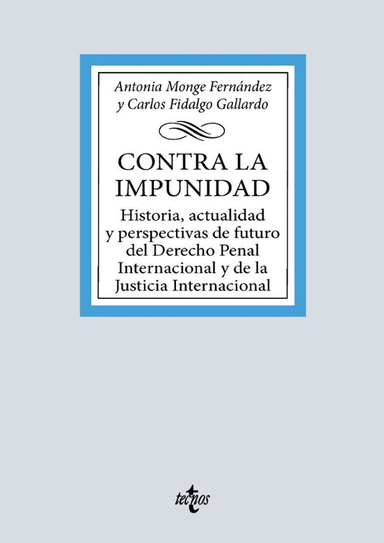 Libro CONTRA LA IMPUNIDAD HISTORIA ACTUALIDAD Y PERSPECTIVAS DE FUTURO de MONGE FERNANDEZ ANTONIA en Colombia, derecho
