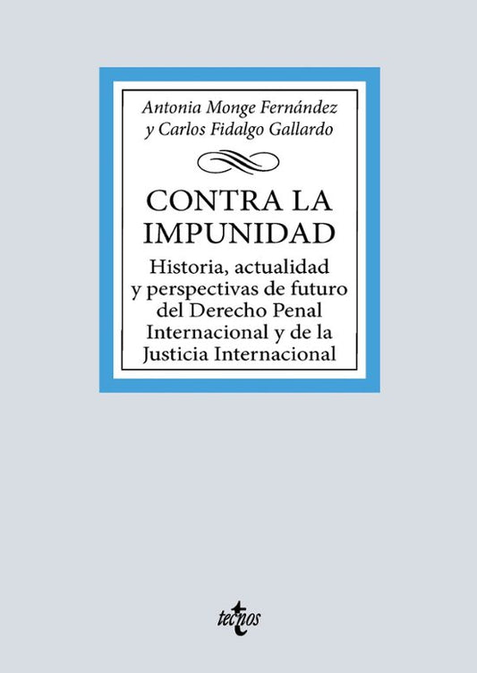 Libro CONTRA LA IMPUNIDAD HISTORIA ACTUALIDAD Y PERSPECTIVAS DE FUTURO de MONGE FERNANDEZ ANTONIA en Colombia, derecho