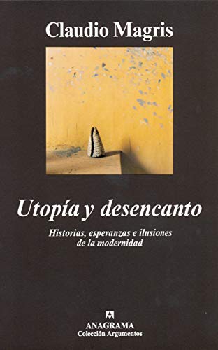Libro UTOPIA Y DESENCANTO: HISTORIAS ESPERANZAS E ILUSIONES DE LA MODE RNIDAD de MAGRIS CLAUDIO en Colombia, ensayo