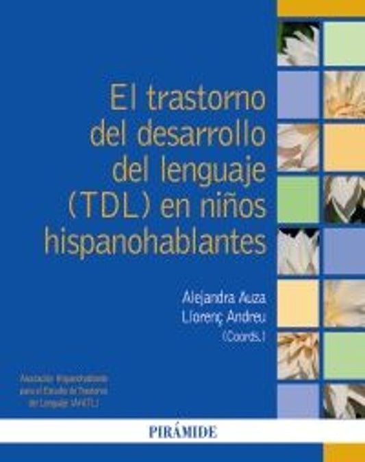 Libro EL TRASTORNO DEL DESARROLLO DEL LENGUAJE (TDL) EN NIÑOS HISPANOHA BLANTES de AUZA ALEJANDRA Y LLORENÇ ANDREU en Colombia, psicologia