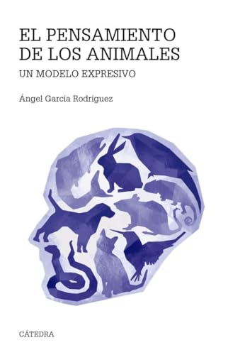 Libro EL PENSAMIENTO DE LOS ANIMALES UN MODELO EXPRESIVO de GARCIA RODRIGUEZ ANGEL en Colombia, biologia