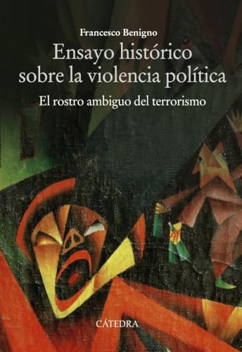 Libro ENSAYO HISTORICO SOBRE LA VIOLENCIA POLITICA ESL ROSTRO ANTIGUO DEL TERRORISMO de BENIGNO FRANCESCO en Colombia, politica
