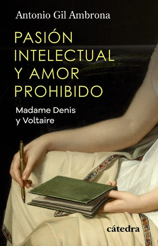 Libro PASION INTELECTUAL Y AMOR PROHIBIDO MADAME DENIS Y VOLTAIRE de GIL AMBRONA ANTONIO en Colombia, biografia
