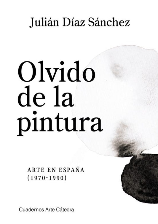 Libro OLVIDO DE LA PINTURA ARTE EN ESPAÑA 1970-1990 de DIAZ SANCHEZ JULIAN en Colombia, arte