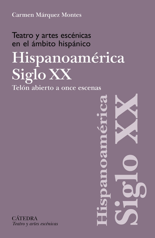 Libro Teatro Y Artes Escenicas En El Ambito Hispanico. Siglo Xx. Hispanoamerica