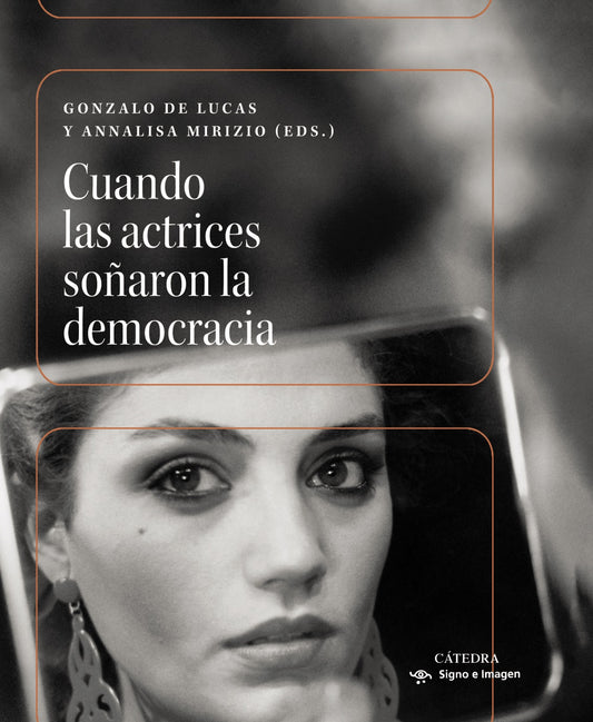 Libro Cuando Las Actrices Soñaron La Democracia