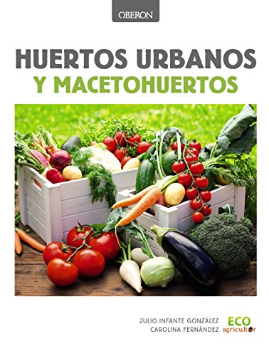 Libro Huertos Urbanos Y Macetohuertos