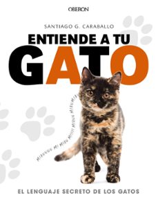 Libro Entiende A Tu Gato. El Lenguaje Secreto