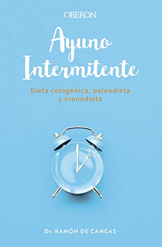 Libro AYUNO INTERMITENTE: DIETA CETOGENICA PALEODIETA Y CRONODIETA de DE CANGAS MORAN RAMON en Colombia, autoayuda