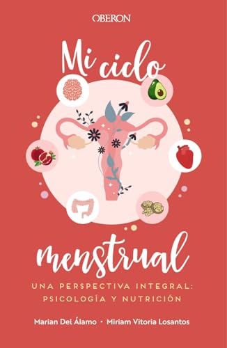 Libro MI CICLO MENSTRUAL UNA PERSPECTIVA INTEGRAL: PSICOLOGIA Y NUTRICION de LOSANTOS MIRIAM VITORIA- MARIA en Colombia, autoayuda