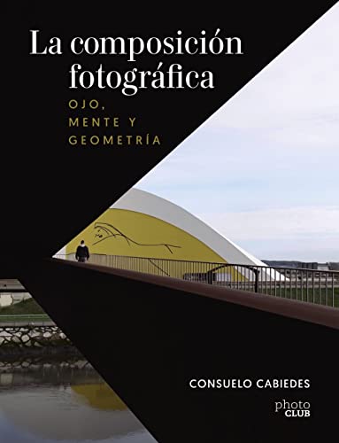 Libro La Composicion Fotografica. Ojo, Mente Y