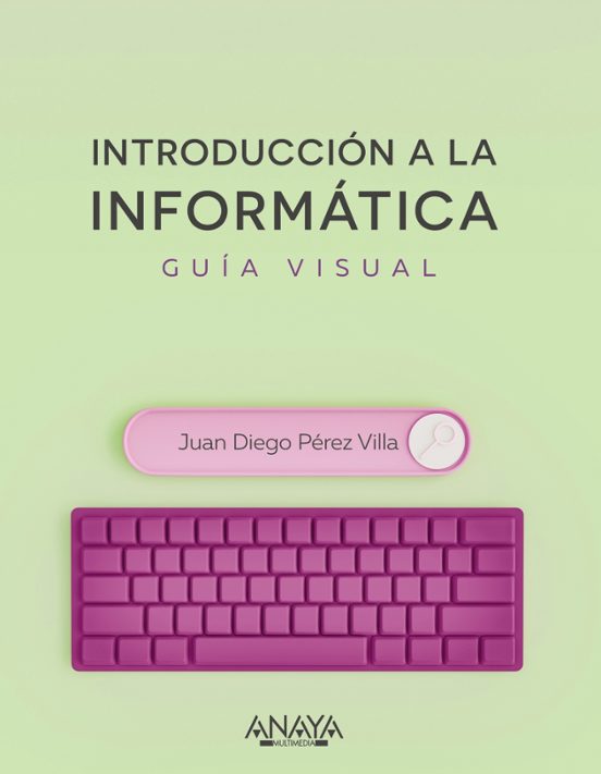 Libro INTRODUCCION A LA INFORMATICA GUIA VISUAL de PEREZ VILLA JUAN DIEGO en Colombia, ingenieria