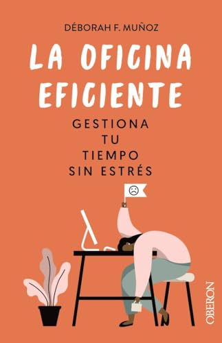 Libro LA OFICINA EFICIENTE GESTIONA TU TIEMPO SIN ESTRES de MUÑOZ DEBORAH F. en Colombia, administracion