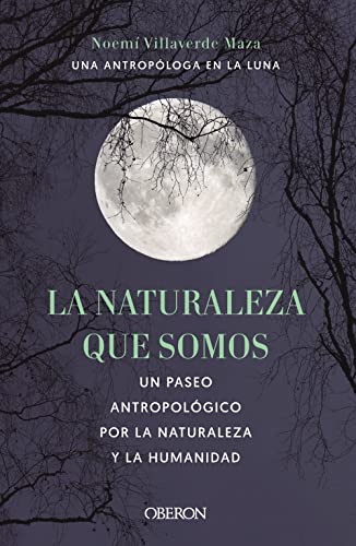 Libro La Naturaleza Que Somos: Una Antropologa