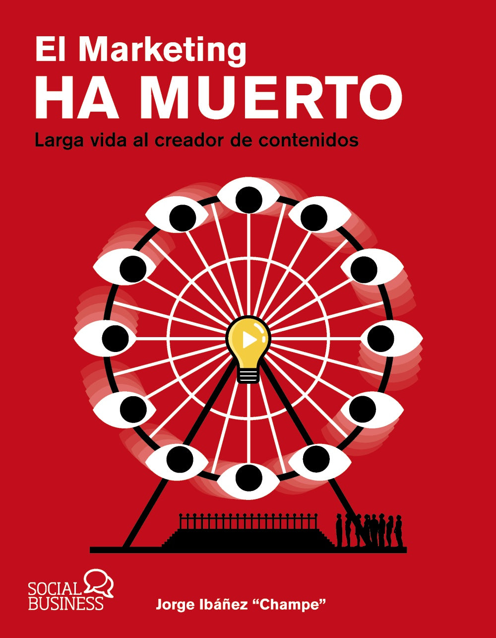Libro EL MARKETING HA MUERTO. LARGA VIDA AL CREADOR DE CONTENIDOS de JORGE IBAÑEZ CHAMPE en Colombia, mercadeo
