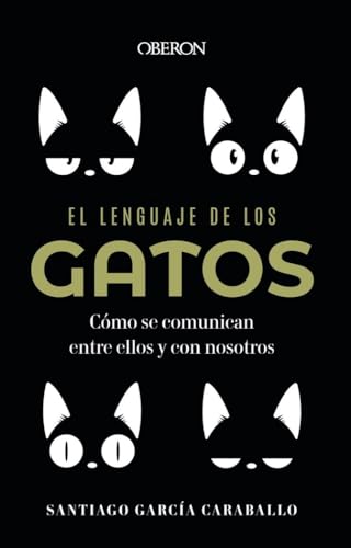 Libro EL LENGUAJE DE LOS GATOS COMO SE COMUNICAN ENTRE ELLOS Y CON NOSOTROS de GARCIA CARABALLO SANTIAGO en Colombia, veterinaria