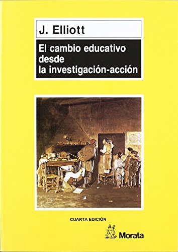 Libro EL CAMBIO EDUCATIVO DESDE LA INVESTIGACION de ELLIOT J. en Colombia, pedagogia