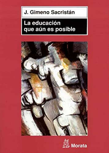 Libro LA EDUCACION QUE AUN ES POSIBLE de SACRISTAN JIMENO en Colombia, pedagogia