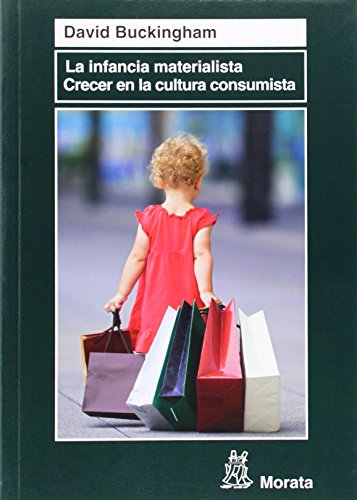 Libro LA INFANCIA MATERIALISTA CRECER EN LA CULTURA de BUCKINGHAM DAVID en Colombia, pedagogia