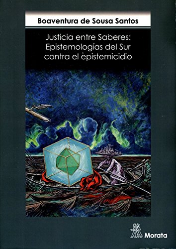 Libro Justicia Entre Saberes: Epistemologias D