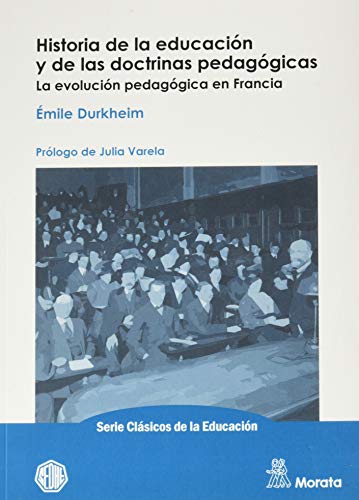Libro HISTORIA DE LA EDUCACION Y DE LAS DOCTRINAS PEDAGOGICAS LA EVOLUCION PEDAGOGICA EN FRANCIA de DURKHEIM EMILE en Colombia, pedagogia