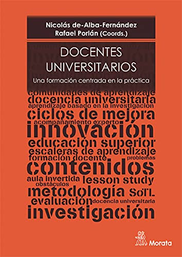 Libro DOCENTES UNIVERSITARIOS UNA FORMACION CENTRADA EN LA PRACTICA de DE ALBA NICOLAS- PORLAN RAFAEL en Colombia, pedagogia