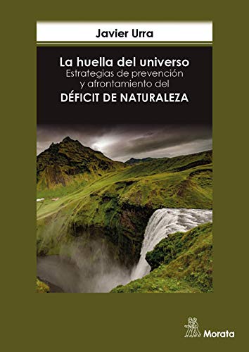 Libro LA HUELLA DEL UNIVERSO ESTRATEGIAS DE PREVENCION Y AFRONTAMIENTO DEL DEFICIT DE NATURALEZA de URRA JAVIER en Colombia, pedagogia