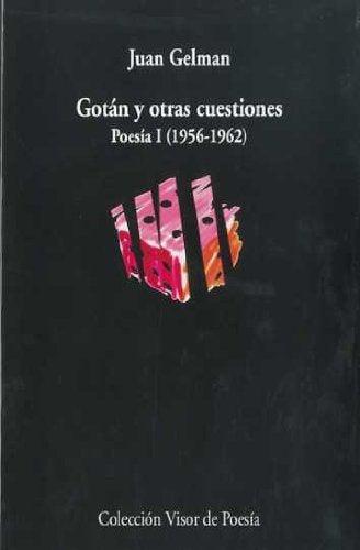 Libro GOTAN Y OTRAS CUESTIONES: POESIA I 1956 1962 de GELMAN JUAN en Colombia, poesia