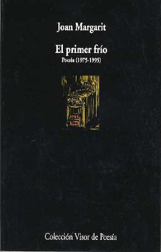 Libro EL PRIMER FRIO: POESIA 1975 1995 de MARGARIT JOAN en Colombia, poesia