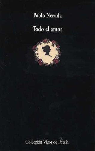 Libro TODO EL AMOR de NERUDA PABLO en Colombia, poesia