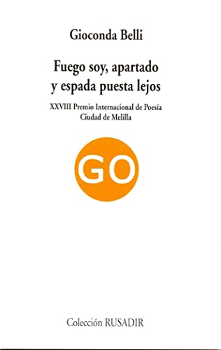 Libro FUEGO SOY APARTADO Y ESPADA PUESTA DE LEJOS de BELLI GIOCONDA en Colombia, poesia
